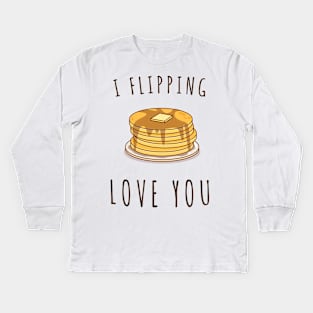 I Flipping Love You Kids Long Sleeve T-Shirt